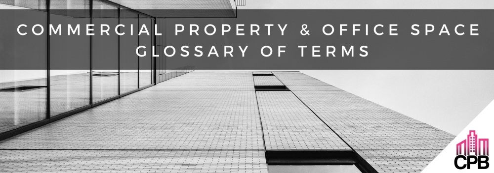 Commercial Property & Office Space Glossary of Terms